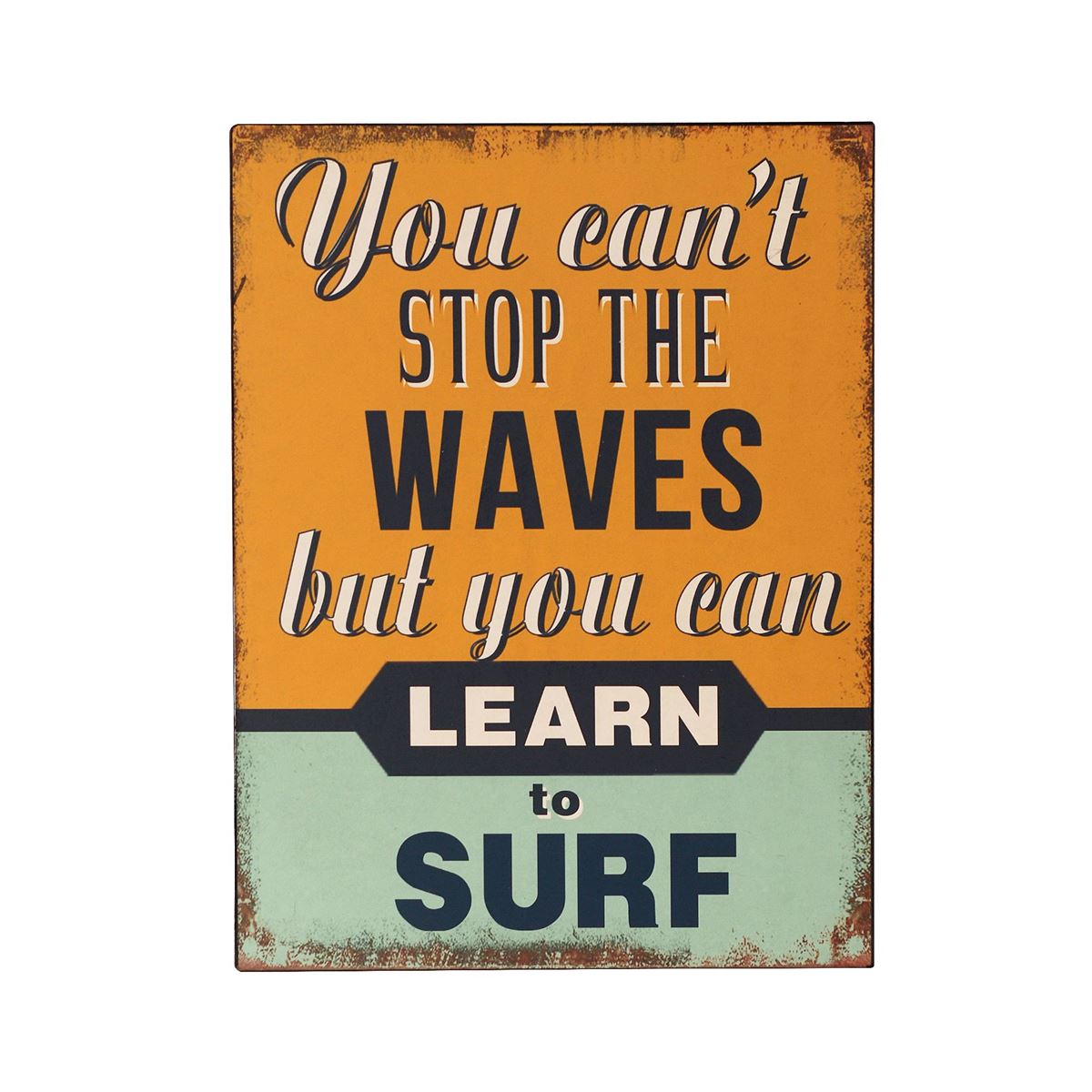 YOU CAN’T STOP THE WAVES – SURF METAL SIGN